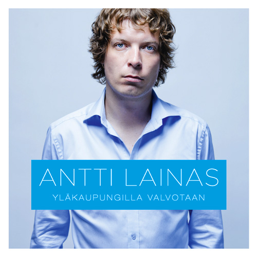 Antti Lainas - Yläkaupungilla valvotaan