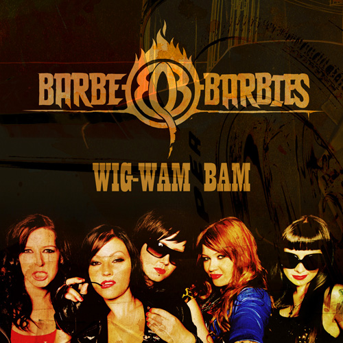 Barbe-Q-Barbies - Wig-Wam Bam